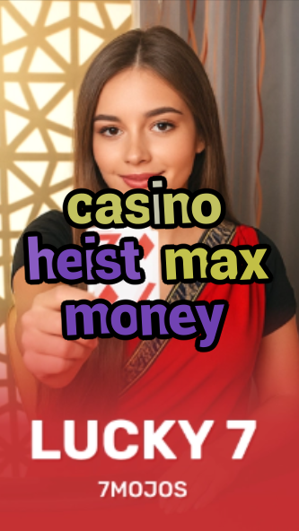 casino heist max money-w4cy2mdjlx2bf.com